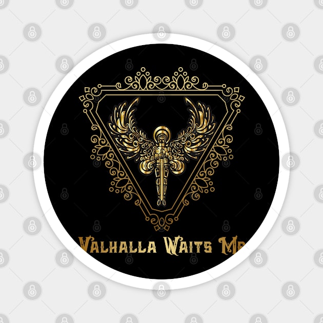 Valhalla Waits Me, Golden Viking Warrior Magnet by Funnyology